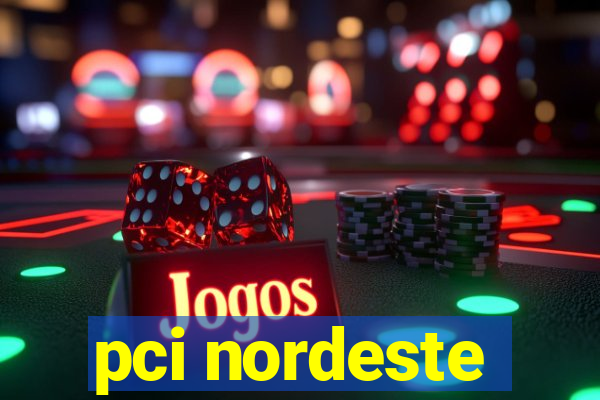 pci nordeste